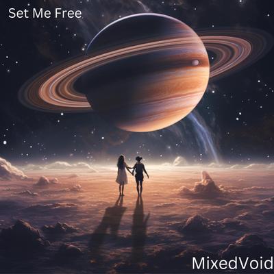 Set Me Free By MixedVoid's cover