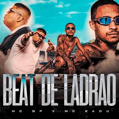 Beat de Ladrão By MC GP, Mc Kadu's cover
