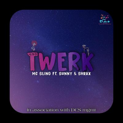 Twerk (feat. sunny & shrax) By The Sling Officials, Sunny, Shrax's cover