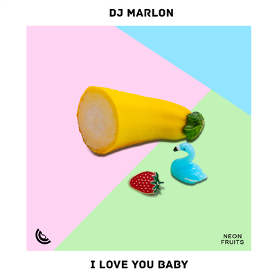 I Love You Baby By Dj Marlon's cover