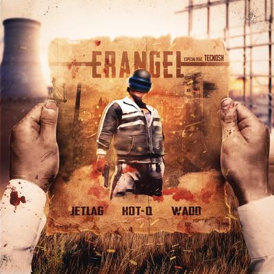 Erangel By Jetlag Music, HOT-Q, WADD's cover