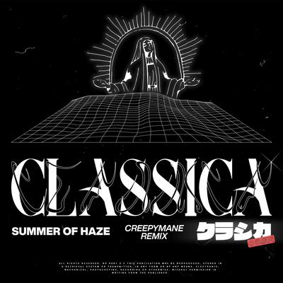 Classica (Creepymane Remix) By Summer Of Haze, CREEPYMANE's cover