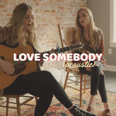 Love Somebody (Acoustic)'s cover