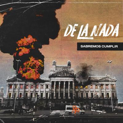 Sabremos Cumplir By De la Nada Uy's cover