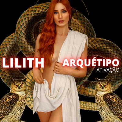 Arquétipo Lilith (Ativação) By Clube Pensamento e Poder's cover