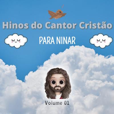 Hinos do Cantor Cristão para Ninar - Vol. 1's cover