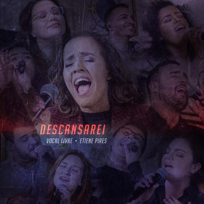 Descansarei By Etiene Pires, Vocal Livre's cover