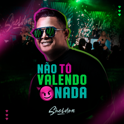 Não Tô Valendo Nada By Sheldon's cover