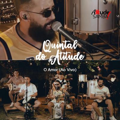 O Amor (Ao Vivo) By Atitude Samba's cover