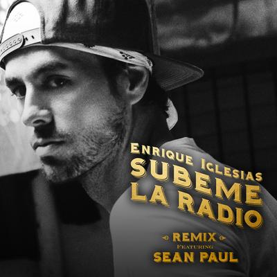 SUBEME LA RADIO REMIX By Sean Paul, Enrique Iglesias's cover
