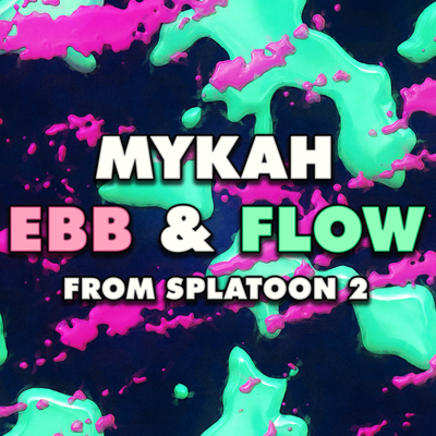 Ebb & Flow (From "Splatoon 2") By Mykah's cover