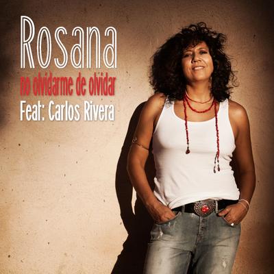 No olvidarme de olvidar (feat. Carlos Rivera) By Rosana, Carlos Rivera's cover