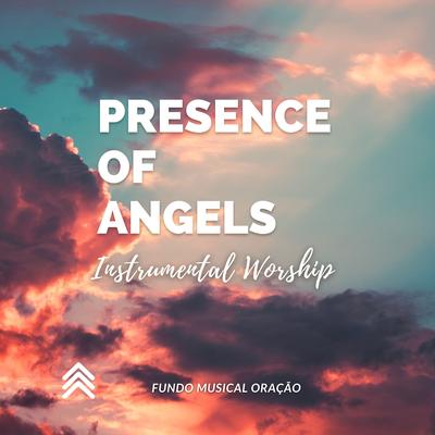 Presence Of Angels (Instrumental Worship) By Fundo Musical Oração's cover