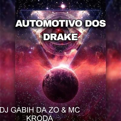 AUTOMOTIVO DOS DRAKE By DJ GABIH DA ZO's cover