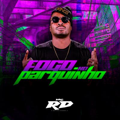 Fogo no Parquinho By Mc RD's cover