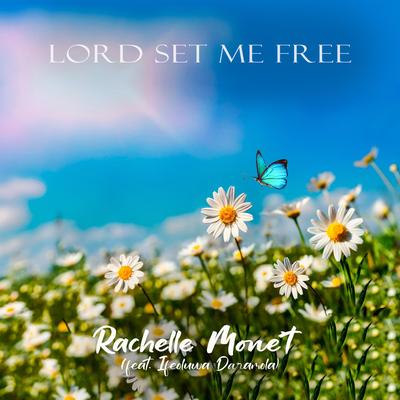 Lord Set Me Free By Rachelle Mone't, Ifeoluwa Daramola's cover