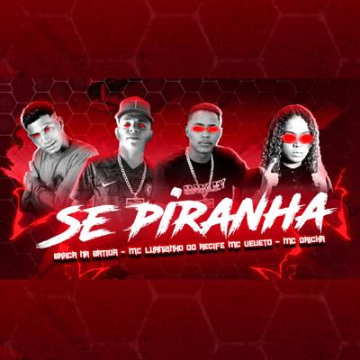 Se Piranha (feat. Mc Dricka) (Brega Funk)'s cover