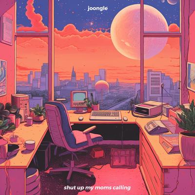 Shut Up My Moms Calling By Joongle's cover