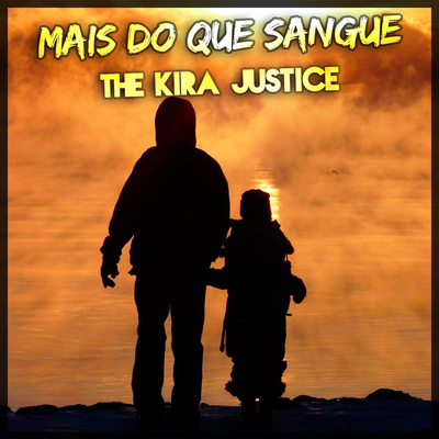 Mais do Que Sangue By The Kira Justice's cover