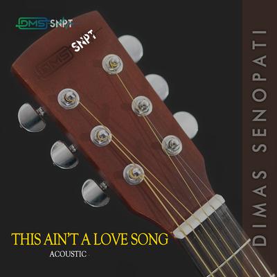 This Ain't a Love Song (Acoustic) By Dimas Senopati's cover