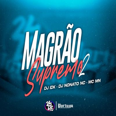 Magrão Supremo 2 By DJ Idk, Dj Nonato Nc, MC MN's cover