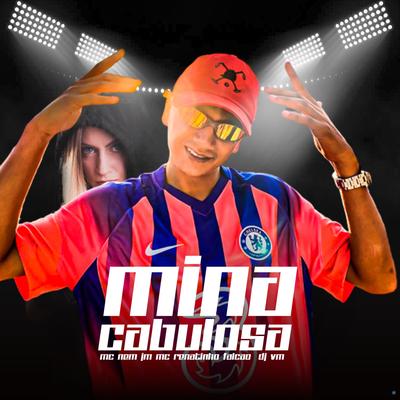 Mina Cabulosa (feat. Mc Nem & Dj Vm) (feat. Mc Nem & Dj Vm) By MC Renatinho Falcão, Mc Nem, Dj Vm's cover
