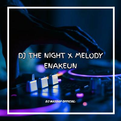 Dj The Night X Melody Enakeun's cover