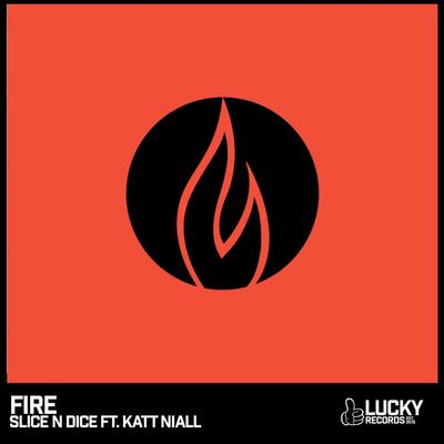 Fire ft. Katt Niall (Original Mix) By Slice n Dice, Katt Niall's cover