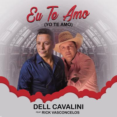 Eu Te Amo (Yo Te Amo) By Dell Cavalini, Rick Vasconcelos's cover