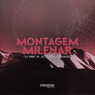 Montagem Milenar By DJ Erik JP, DJ Souza Original's cover