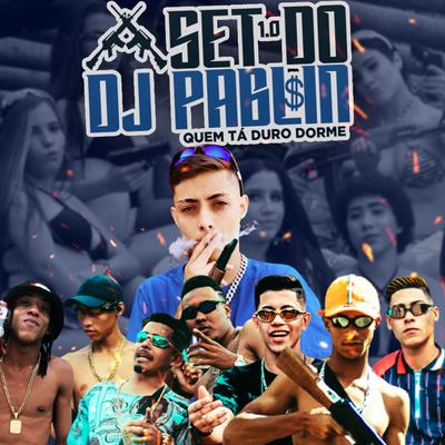 Set Dj Pablin (Quem Ta Duro Dorme) By mc dennin sp, Mc Kaio Pes, MC Bracin, MC Nego 33, DJ PABLIN, Mc BDK, Mc Sobrinho's cover