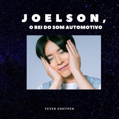 Fever Enhypen By JOELSON O REI DO SOM AUTOMOTIVO's cover