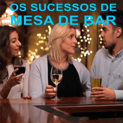 Os Sucessos de Mesa de Bar's cover