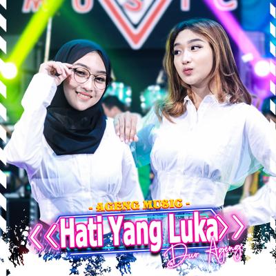 Hati Yang Luka By Duo Ageng, Ageng Music's cover