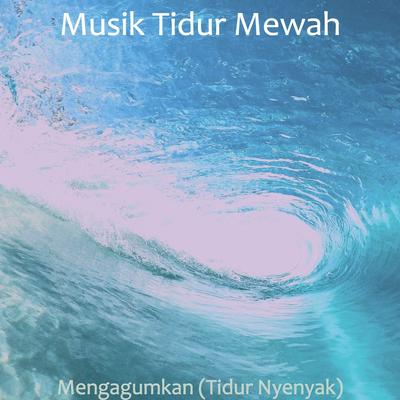 Mengagumkan (Tidur Nyenyak)'s cover