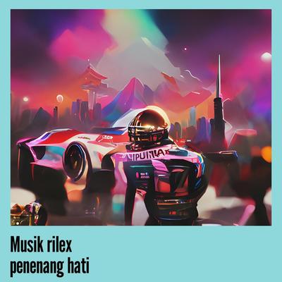 Musik Rilex Penenang Hati's cover