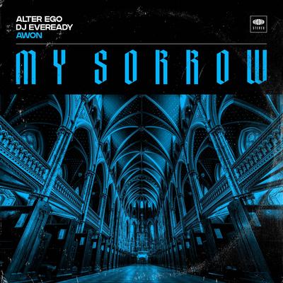 My Sorrow By Alter Ego, Awon, DJ Eveready's cover