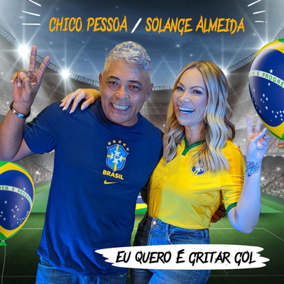 Eu Quero é Gritar Gol By Chico Pessoa, Solange Almeida's cover