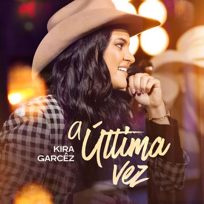 A Última Vez By Kira Garcêz's cover