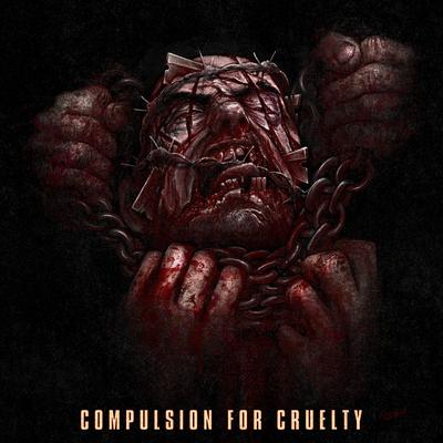 Compulsion for Cruelty By Dying Fetus's cover
