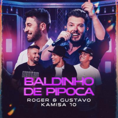 Baldinho de Pipoca (Ao Vivo) By Roger & Gustavo, Kamisa 10's cover