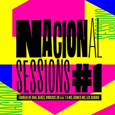 Nacional Sessions #1 By Família de Rua, Alves, Vinicius ZN, T h MC, Gomes MC, Iza Sabino's cover