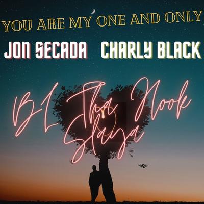 You Are My One And Only (With Jon Secada & Charly Black) By Jon Secada, BL Tha Hook Slaya, Charly Black's cover