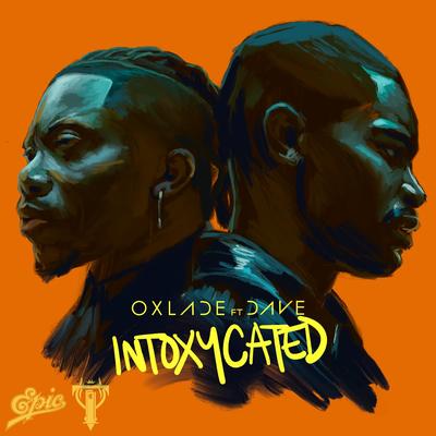 INTOXYCATED (feat. Dave) By Oxlade, Dave's cover