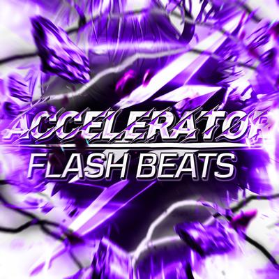 Accelerator: O Esper Mais Forte By Flash Beats Manow's cover
