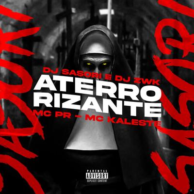 Aterrorizante (feat. MC PR & Mc Kaleste) (feat. MC PR & Mc Kaleste) By DJ SASORI 011, DJ ZWK, MC PR, Mc Kaleste's cover