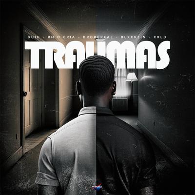 TRAUMAS By AFRONASA, RnoCria21, Guiu, CXLD, DROPEreal, Blxckzin's cover