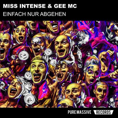Einfach Nur Abgehen By Miss Intense, Gee MC's cover