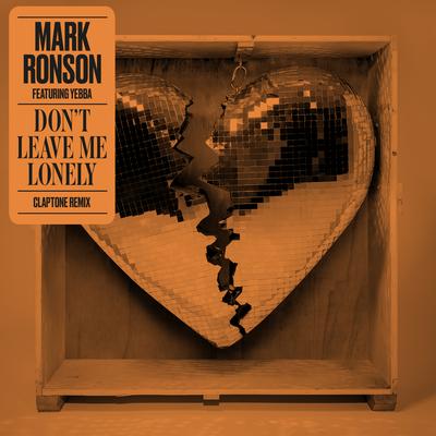 Don't Leave Me Lonely (feat. Yebba) (Claptone Remix) By Claptone, Yebba, Mark Ronson's cover