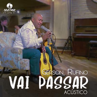 Vai Passar (Acústico) By Gerson Rufino's cover